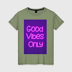 Женская футболка Неоновая надпись good vibes only и кирпичная стена