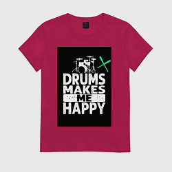 Женская футболка Барабаны делают меня счастливее
