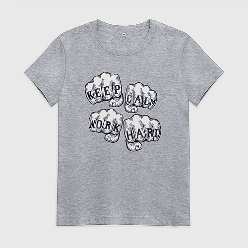 Женская футболка Сохраняй спокойствие работай усердно / Меланж – фото 1