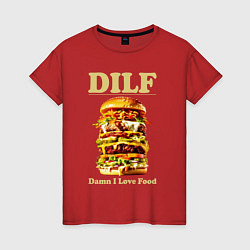 Женская футболка DILF damn I love foods