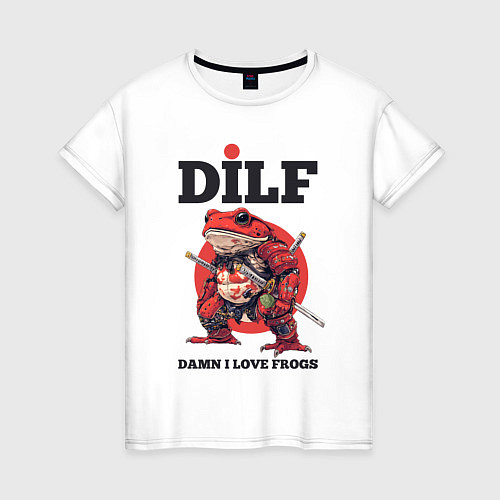 Женская футболка DILF damn I love frogs / Белый – фото 1