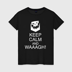 Женская футболка Warhammer keep calm and waaagh