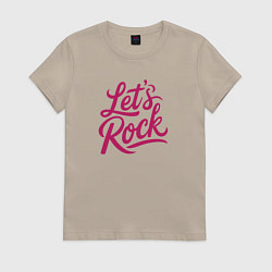 Футболка хлопковая женская Lets rock Зажигаем, цвет: миндальный