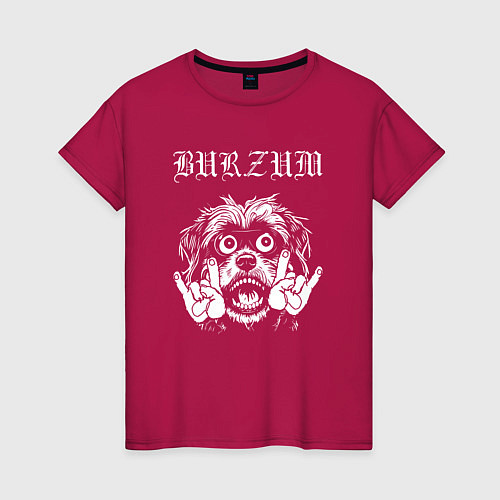 Женская футболка Burzum rock dog / Маджента – фото 1