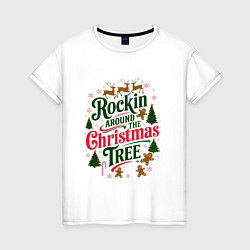 Женская футболка Новогодняя атмосфера rockin around the christmas t