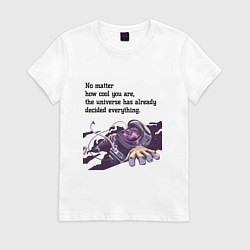 Женская футболка Вселенная уже всё решила