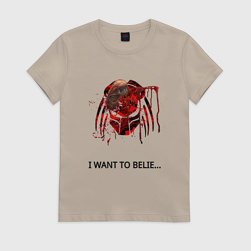 Женская футболка Чужой хищник i wont to belive / Миндальный – фото 1