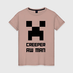 Футболка хлопковая женская Creeper Aw Man, Майнкрафт мем, цвет: пыльно-розовый