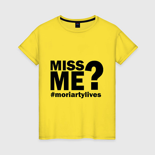 Женская футболка Miss me? Moriarty / Желтый – фото 1