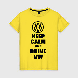 Женская футболка Keep Calm & Drive VW