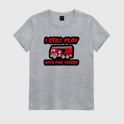 Женская футболка До сих пор играю с пожарными машинами / Меланж – фото 1