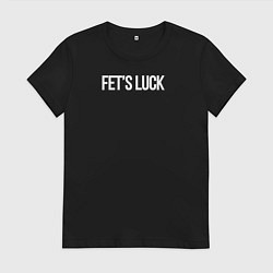 Женская футболка Fets luck