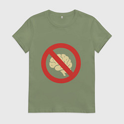 Женская футболка Запрет на использование мозга