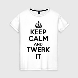 Женская футболка Keep Calm & Twerk it
