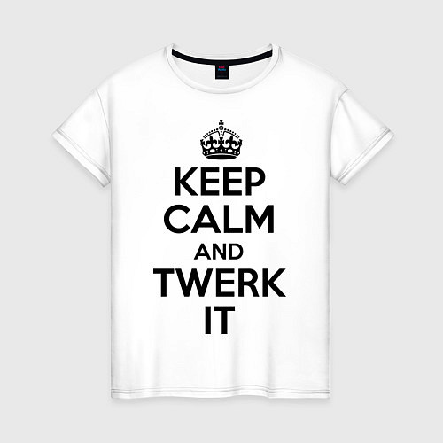 Женская футболка Keep Calm & Twerk it / Белый – фото 1