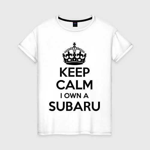 Женская футболка Keep Calm & I own a Subaru / Белый – фото 1