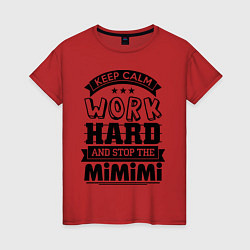 Женская футболка Keep Calm & Work Hard