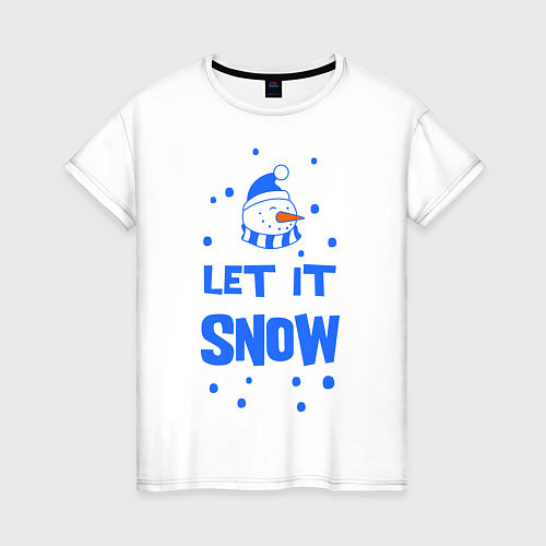 Женская футболка Снеговик Let it snow / Белый – фото 1