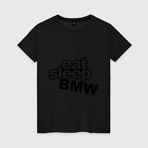 Женская футболка Eat Sleep BMW / Черный – фото 1