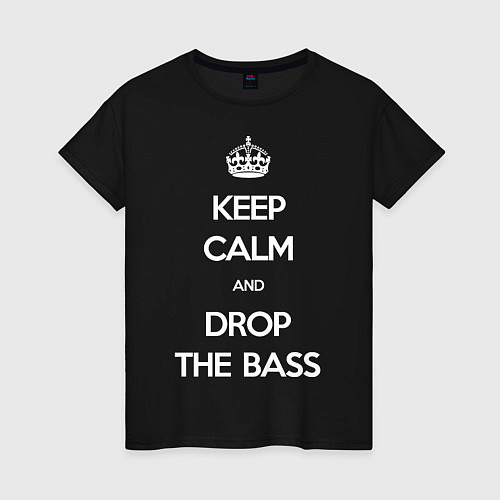 Женская футболка Keep Calm & Drop The Bass / Черный – фото 1