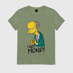 Женская футболка Mr. Burns: I get money