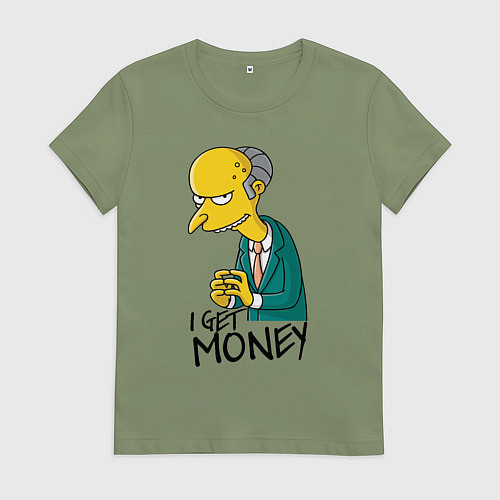 Женская футболка Mr. Burns: I get money / Авокадо – фото 1