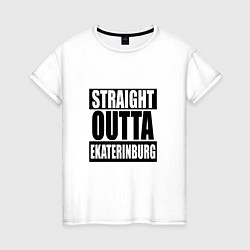 Футболка хлопковая женская Straight Outta Ekaterinburg, цвет: белый