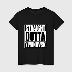 Футболка хлопковая женская Straight Outta Ylyanovsk, цвет: черный