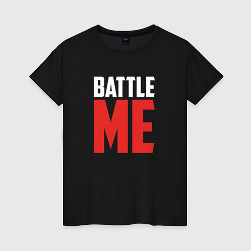 Женская футболка Battle Me / Черный – фото 1