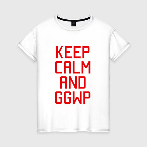 Женская футболка Keep Calm & GGWP / Белый – фото 1